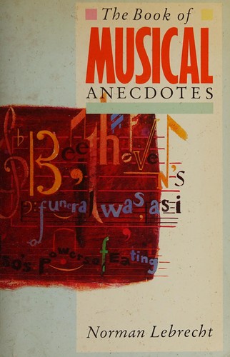 Couverture du livre « BOOK OF MUSICAL ANECDOTES » de Norman Lebrecht, librairie Les Contes Infusés à Corte