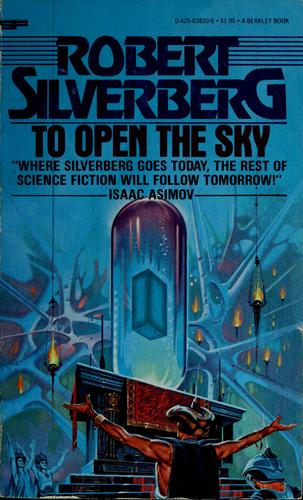 Couverture du livre « TO OPEN THE SKY » de Robert Silverberg, librairie Les Contes Infusés à Corte