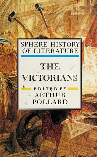 Couverture du livre « SPHERE HISTORY OF ENGLISH LITERATURE VOLUME 6: THE VICTORIANS » de Arthur Pollard, librairie Les Contes Infusés à Corte