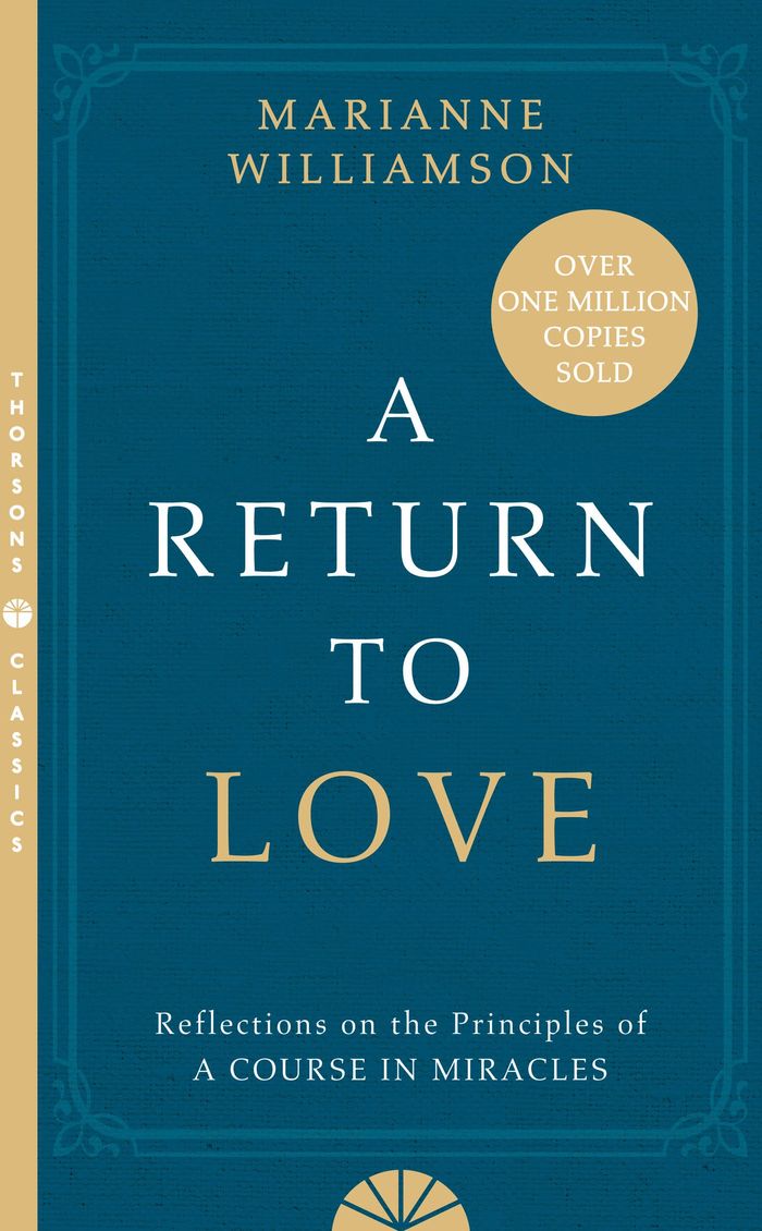 Couverture du livre « A RETURN TO LOVE - REFLECTIONS ON THE PRINCIPLES OF A COURSE IN MIRACLES », librairie Les Contes Infusés à Corte