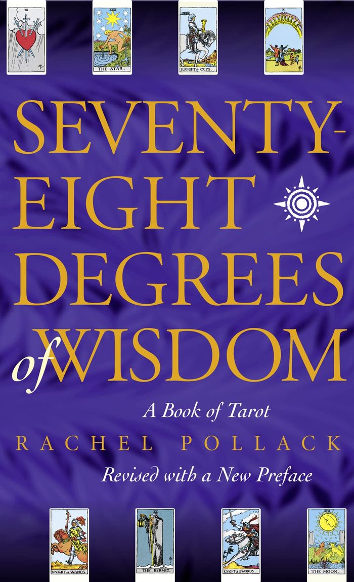 Couverture du livre « SEVENTY EIGHT DEGREES OF WISDOM » de Rachel Pollack, librairie Les Contes Infusés à Corte