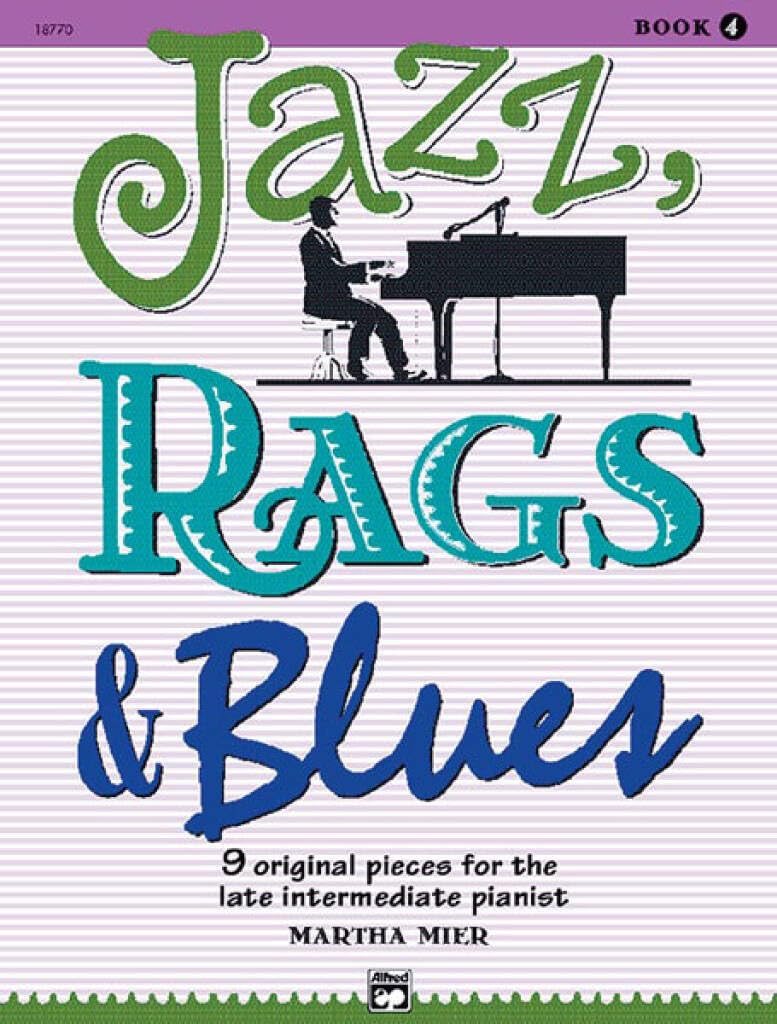 Couverture du livre « MARTHA MIER: JAZZ, RAGS AND BLUES - BOOK 4 PIANO » de Mier, (compos Martha, librairie Les Contes Infusés à Corte