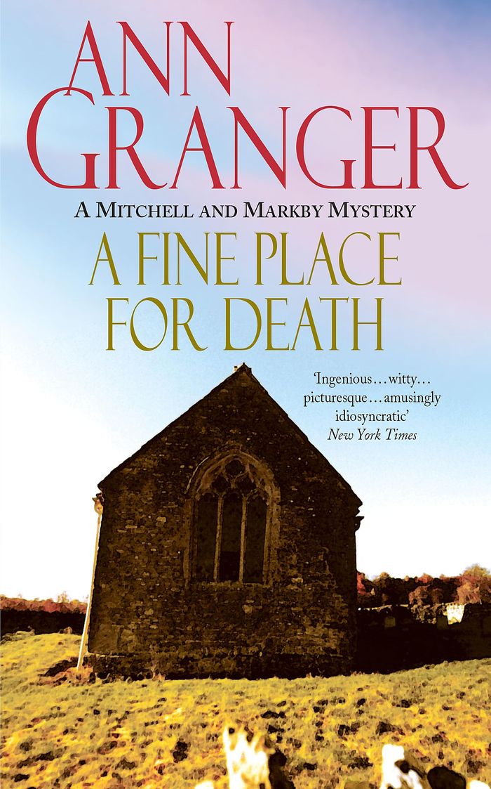 Couverture du livre « A FINE PLACE FOR DEATH (MITCHELL & MARKBY 6) - A COMPELLING COTSWOLD VILLAGE CRIME NOVEL OF MURDER A » de Ann Granger, librairie Les Contes Infusés à Corte