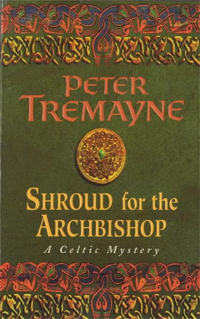 Couverture du livre « SHROUD FOR THE ARCHBISHOP (SISTER FIDELMA MYSTERIES BOOK 2) - A THRILLING MEDIEVAL MYSTERY FILLED WI » de Peter Tremayne, librairie Les Contes Infusés à Corte