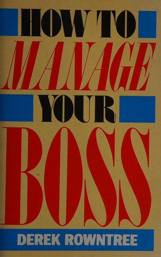 Couverture du livre « HOW TO MANAGE YOUR BOSS » de Derek Rowntree, librairie Les Contes Infusés à Corte