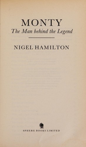 Couverture du livre « MONTY: THE MAN BEHIND THE LEGEND » de Nigel Hamilton, librairie Les Contes Infusés à Corte