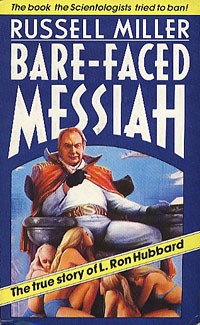 Couverture du livre « BARE-FACED MESSIAH: THE TRUE STORY OF L. RON HUBBARD » de Russell Miller, librairie Les Contes Infusés à Corte