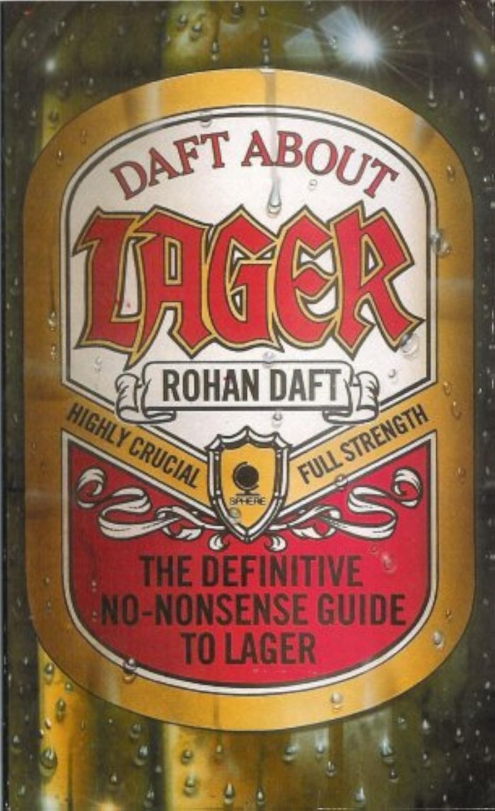 Couverture du livre « DAFT ABOUT LAGER: THE DEFINITIVE GUIDE TO LAGER AVAILABLE IN THE UK » de Rohan Daft, librairie Les Contes Infusés à Corte