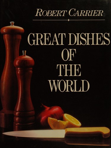 Couverture du livre « GREAT DISHES OF THE WORLD » de Robert Carrier, librairie Les Contes Infusés à Corte