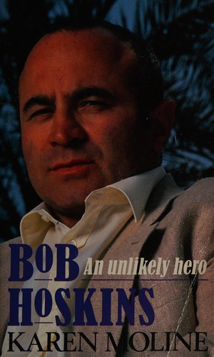 Couverture du livre « BOB HOSKINS: AN UNLIKELY HERO » de Karen Moline, librairie Les Contes Infusés à Corte