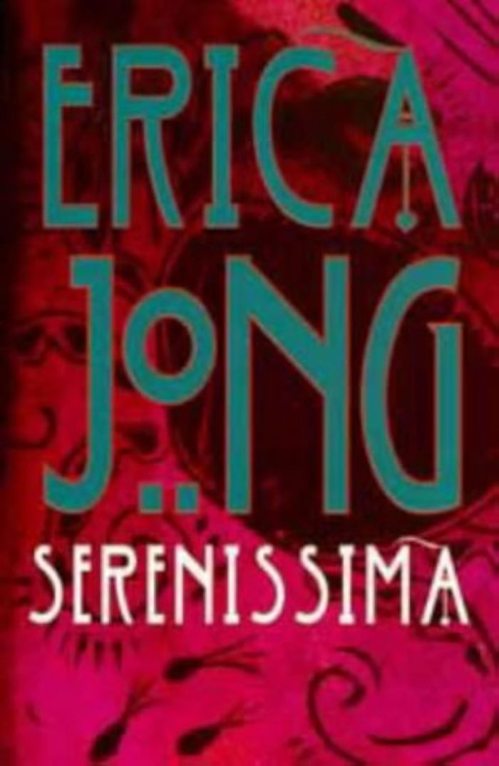 Couverture du livre « SERENISSIMA - NOUVELLE EDITION » de Erica Jong, librairie Les Contes Infusés à Corte
