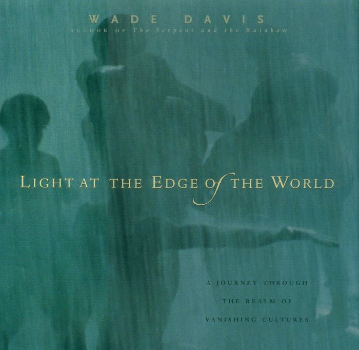 Couverture du livre « LIGHT AT THE EDGE OF THE WORLD » de Wade Davis, librairie Les Contes Infusés à Corte