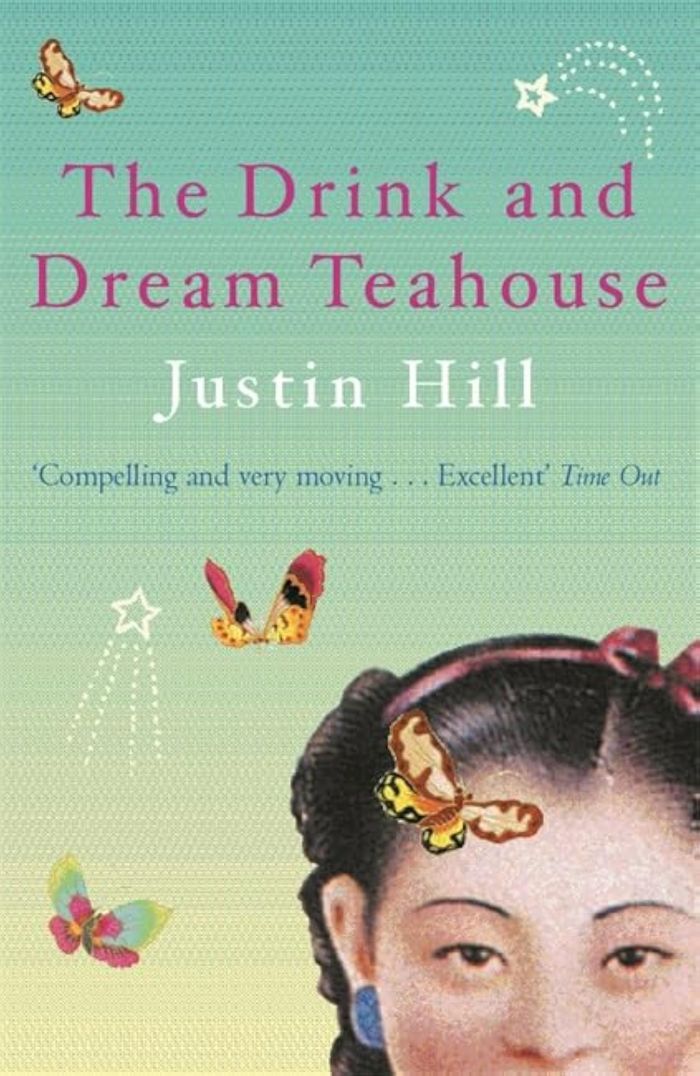 Couverture du livre « DRINK AND DREAM TEAHOUSE » de Justin Hill, librairie Les Contes Infusés à Corte