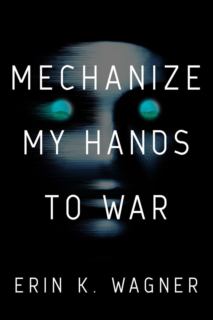 Couverture du livre « MECHANIZE MY HANDS TO WAR », librairie Les Contes Infusés à Corte
