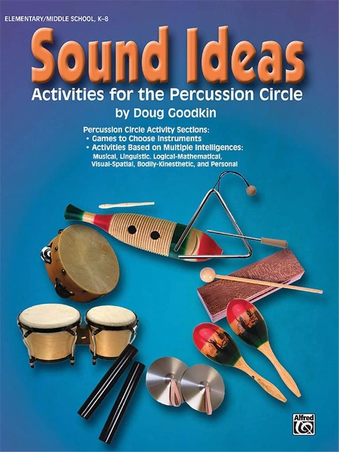 Couverture du livre « DOUG GOODKIN : SOUND IDEAS -  ACTIVITIES FOR THE PERCUSSION CIRCLE - ORFF SCHOOL ORCHESTRA » de Goodkin Doug, librairie Les Contes Infusés à Corte
