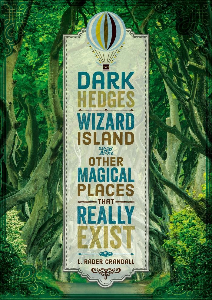 Couverture du livre « DARK HEDGES, WIZARD ISLAND, AND OTHER MAGICAL PLACES THAT REALLY » de Crandall, Rader L., librairie Les Contes Infusés à Corte