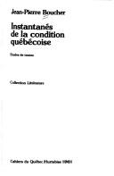 Couverture du livre « INSTANTANES DE LA CONDITION QUEBECOISE - ETUDES DE TEXTES », librairie Les Contes Infusés à Corte