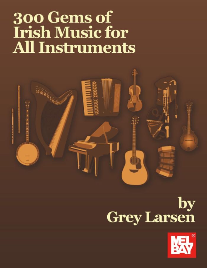 Couverture du livre « 300 GEMS OF IRISH MUSIC FOR ALL INSTRUMENTS » de Larsen, (author Grey, librairie Les Contes Infusés à Corte