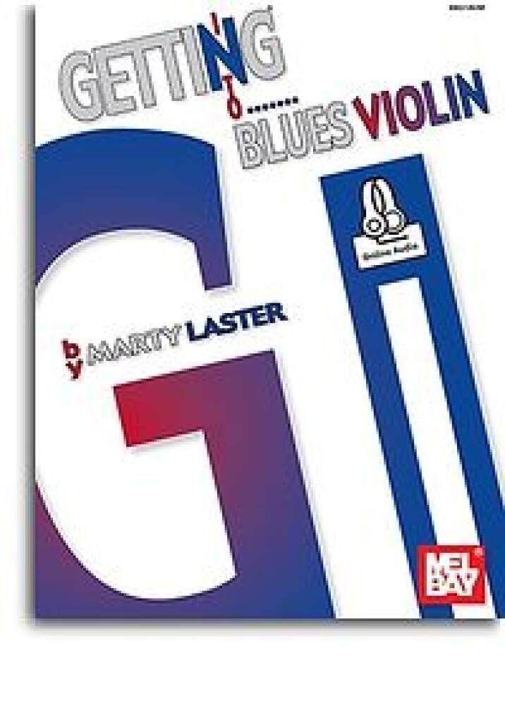 Couverture du livre « MARTY LASTER: GETTING INTO BLUES VIOLIN (BOOK/ONLINE AUDIO) +TELECHARGEMENT » de Laster, (autho Marty, librairie Les Contes Infusés à Corte