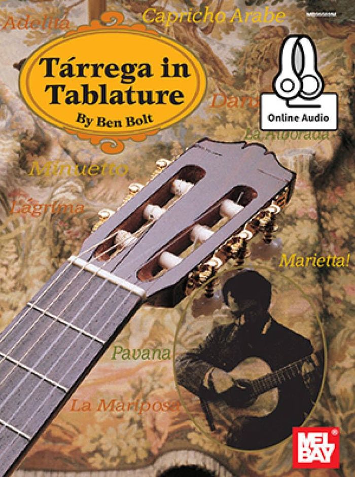Couverture du livre « BEN BOLT: TARREGA IN TABLATURE (BOOK/ONLINE AUDIO) GUITARE+TELECHARGEMENT » de Tarrega, ( Francisco, librairie Les Contes Infusés à Corte