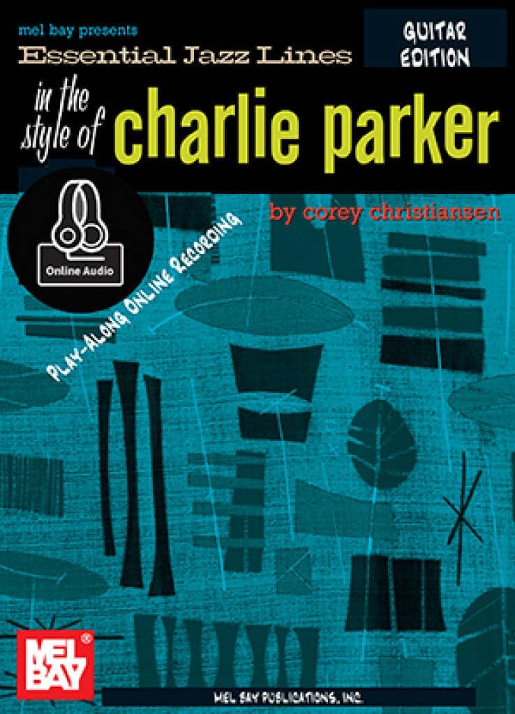 Couverture du livre « ESSENTIAL JAZZ LINES: THE STYLE OF CHARLIE PARKER - GUITAR EDITION (BOOK/ONLINE AUDIO) +TELECHARGEME » de Parker, (art Charlie, librairie Les Contes Infusés à Corte
