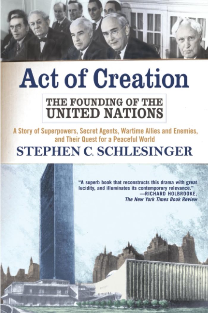 Couverture du livre « ACT OF CREATION: THE FOUNDING OF THE UNITED NATIONS » de Schlesinger, Stephen, librairie Les Contes Infusés à Corte