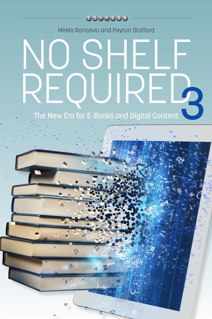 Couverture du livre « NO SHELF REQUIRED 3 - THE NEW ERA FOR E-BOOKS AND DIGITAL CONTENT » de Roncevic/stafford, librairie Les Contes Infusés à Corte