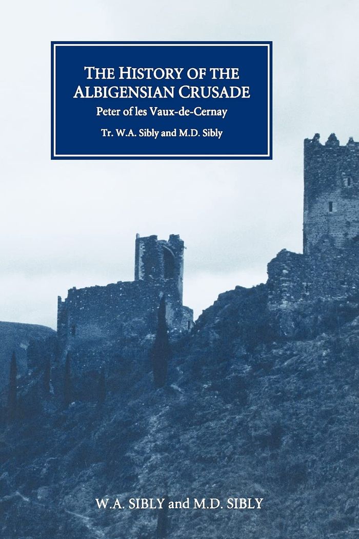 Couverture du livre « HISTORY OF THE ALBIGENSIAN CRUISADE PETER OF LES VAUX DE CERNAY » de Sibly, librairie Les Contes Infusés à Corte