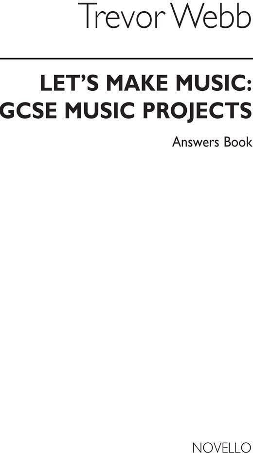 Couverture du livre « LET S MAKE MUSIC: GCSE PROJECTS ANSWER BOOK FOR BOOKS 2, 3 AND 4 LIVRE SUR LA MUSIQUE » de Auteurs Divers, librairie Les Contes Infusés à Corte