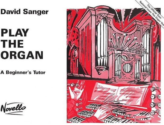 Couverture du livre « DAVID SANGER: PLAY THE ORGAN A BEGINNER'S TUTOR » de Sanger, (artis David, librairie Les Contes Infusés à Corte