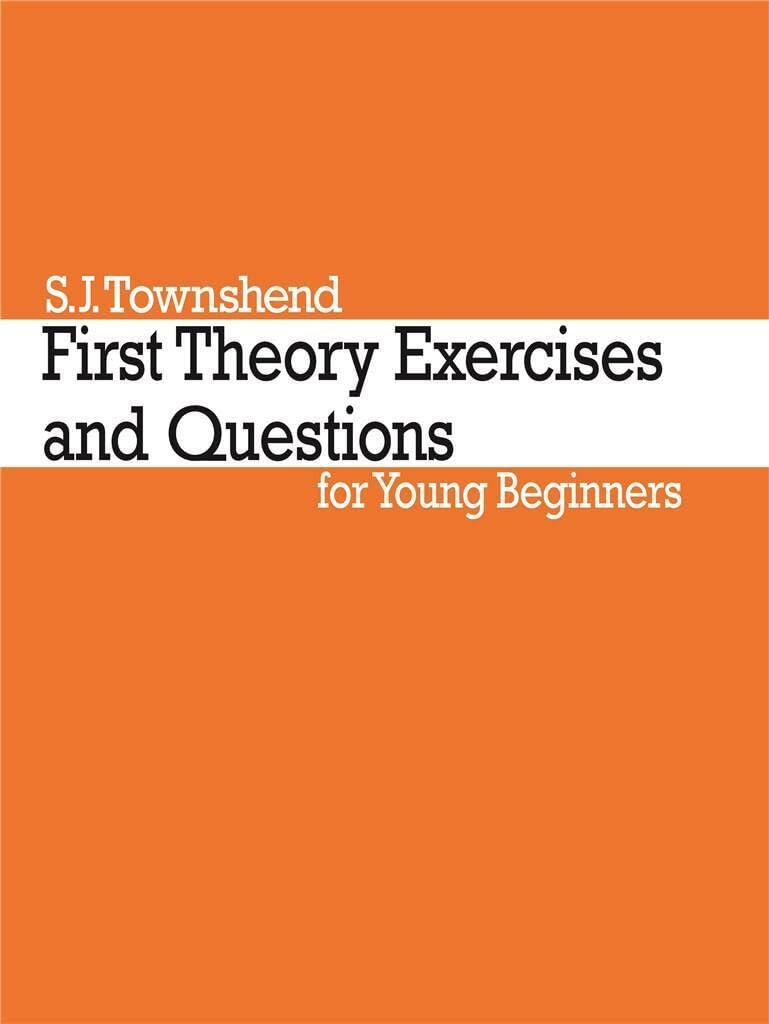 Couverture du livre « FIRST THEORY EXERCISES AND QUESTIONS LIVRE SUR LA MUSIQUE » de Townshend, S. J. (au, librairie Les Contes Infusés à Corte