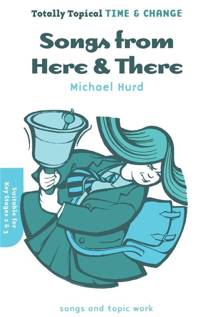 Couverture du livre « MICHAEL HURD: TOTALLY TOPICAL TIME AND CHANGE - SONGS FROM HERE AND THERE PIANO, VOIX, GUITARE » de Hurd, (compo Michael, librairie Les Contes Infusés à Corte