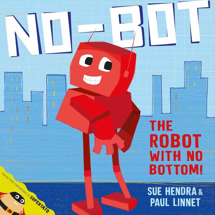 Couverture du livre « NO-BOT, THE ROBOT WITH NO BOTTOM ! » de Hendra, Sue, librairie Les Contes Infusés à Corte