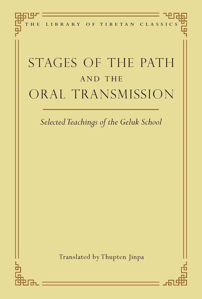 Couverture du livre « LIBRARY OF TIBETAN CLASSICS - STAGES OF THE PATH AND THE ORAL TRANSMISSION - SELECTED TEACHINGS OF T » de Jinpa Thupten, librairie Les Contes Infusés à Corte