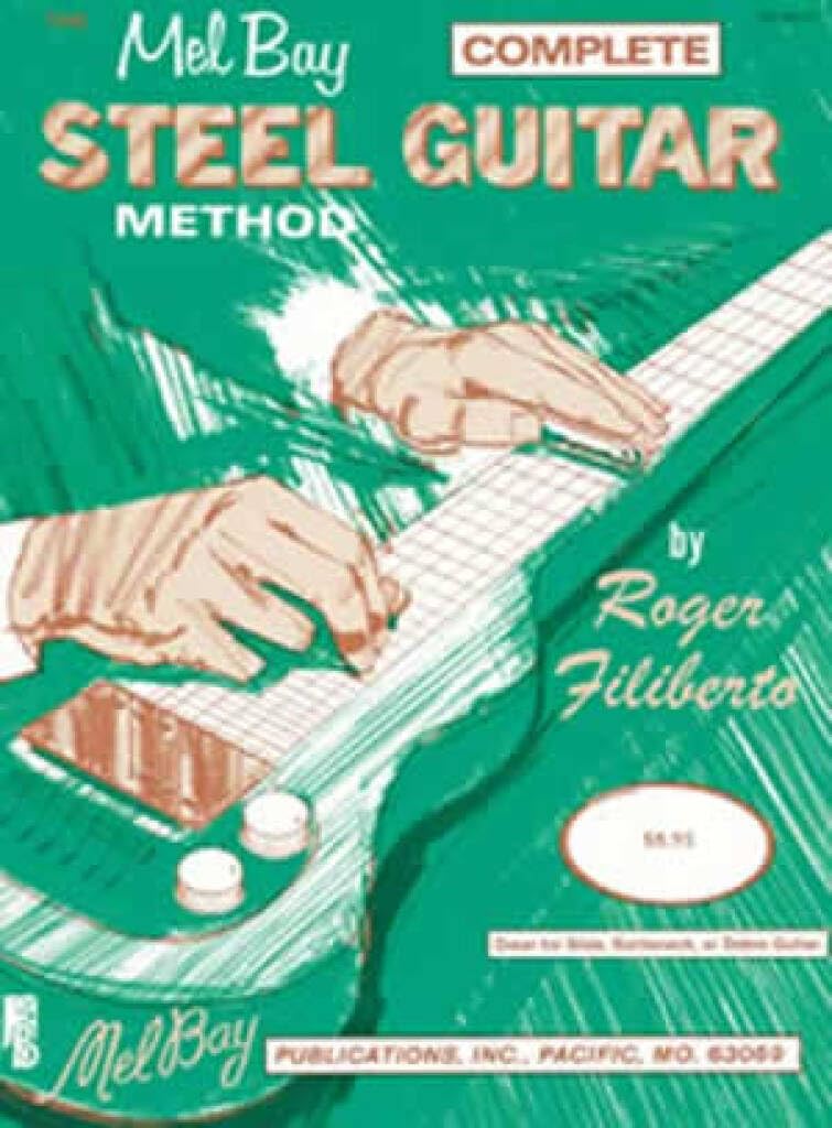 Couverture du livre « ROGER FILIBERTO: THE MEL BAY COMPLETE STEEL GUITAR METHOD » de Filiberto, (au Roger, librairie Les Contes Infusés à Corte
