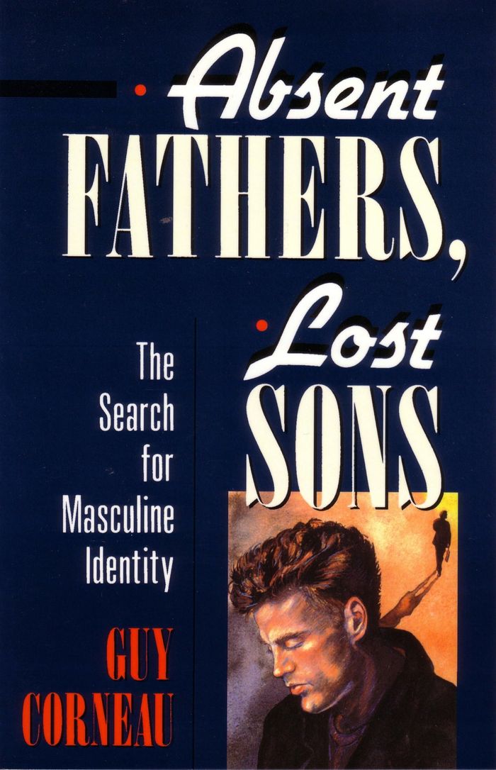 Couverture du livre « C. G. JUNG FOUNDATION BOOKS SERIES - ABSENT FATHERS, LOST SONS - THE SEARCH FOR MASCULINE IDENTITY » de Guy Corneau, librairie Les Contes Infusés à Corte