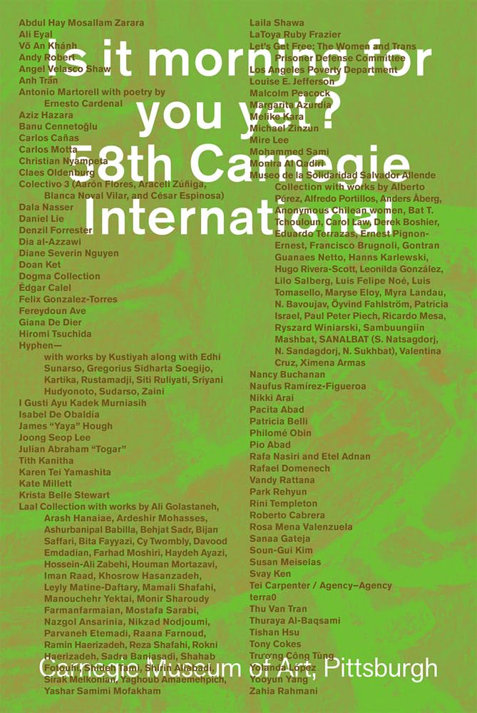 Couverture du livre « IS IT MORNING FOR YOU YET? 58TH CARNEGIE INTERNATIONAL /ANGLAIS » de Sohrab Mohebbi, librairie Les Contes Infusés à Corte