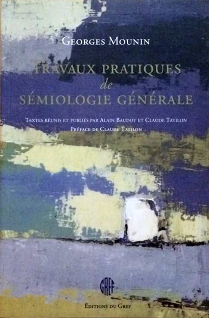 Couverture du livre « TRAVAUX PRATIQUES DE SEMIOLOGIE GENERALE » de G Mounin, librairie Les Contes Infusés à Corte