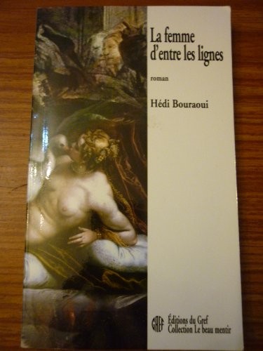 Couverture du livre « LA FEMME D ENTRE LES LIGNES » de Hedi Bouraoui, librairie Les Contes Infusés à Corte