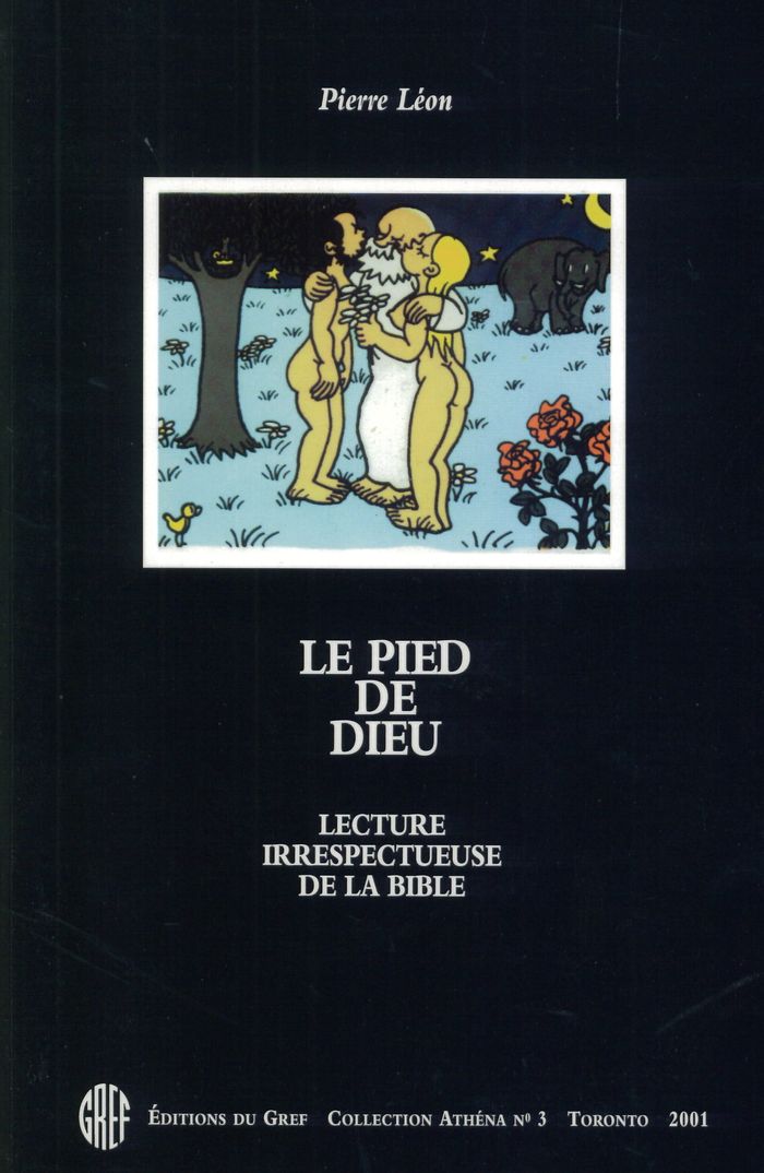 Couverture du livre « LE PIED DE DIEU LECTURE IRRESPECTUEUSE DE LA BIBLE » de Pierre Leon, librairie Les Contes Infusés à Corte