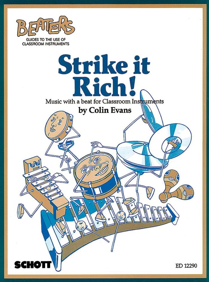 Couverture du livre « BEATERS - STRIKE IT RICH! - MUSIC WITH A BEAT FOR CLASSROOM INSTRUMENTS. ORFF-INSTRUMENTS; PIANO AD » de Colin Evans, librairie Les Contes Infusés à Corte