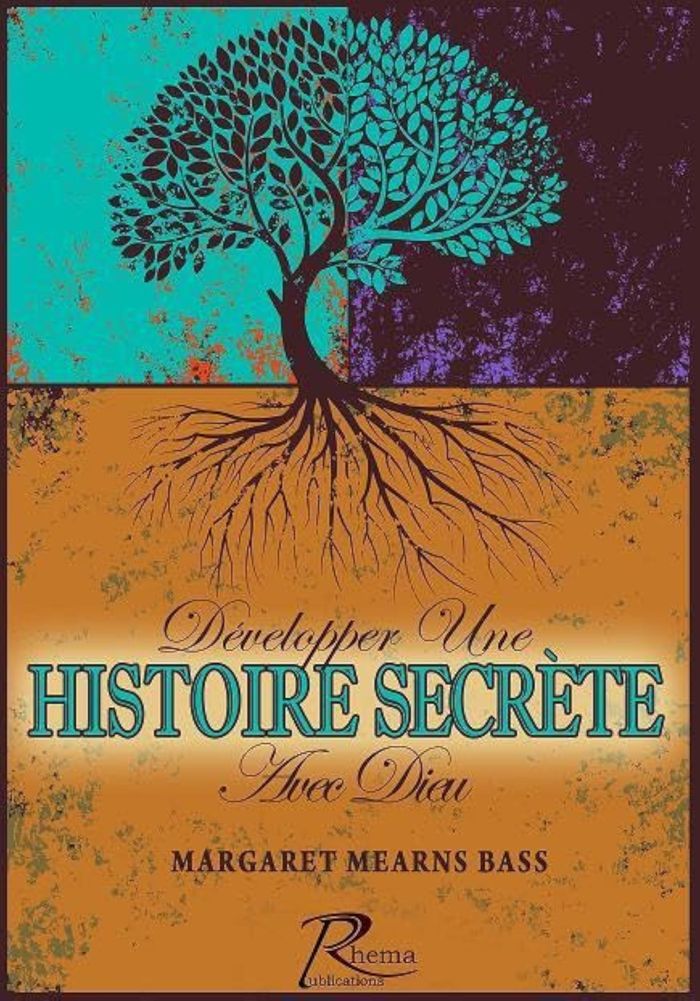 Couverture du livre « DEVELOPPER UNE HISTOIRE SECRETE AVEC DIEU » de Mearns Bass Margaret, librairie Les Contes Infusés à Corte