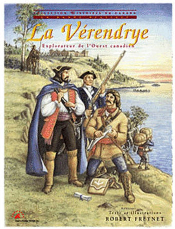 Couverture du livre « LA VERENDRYE EXPLORATEUR DE L OUEST CANADIEN » de Robert Freynet, librairie Les Contes Infusés à Corte