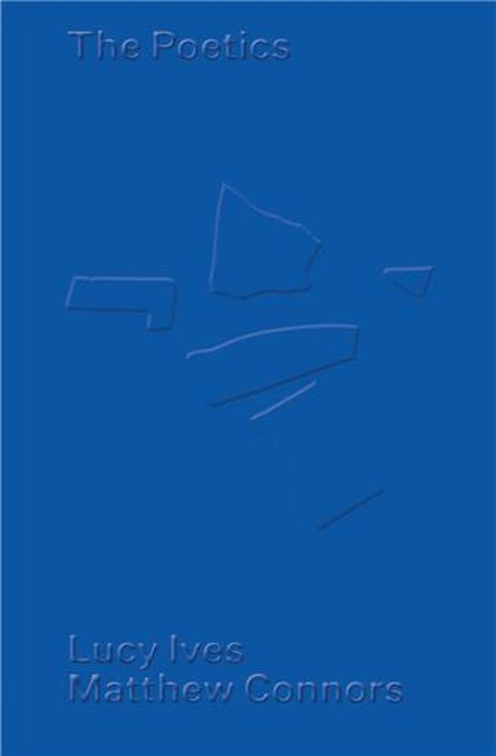 Couverture du livre « MATTHEW CONNORS & LUCY IVES THE POETICS /ANGLAIS » de Matthew Connors, librairie Les Contes Infusés à Corte