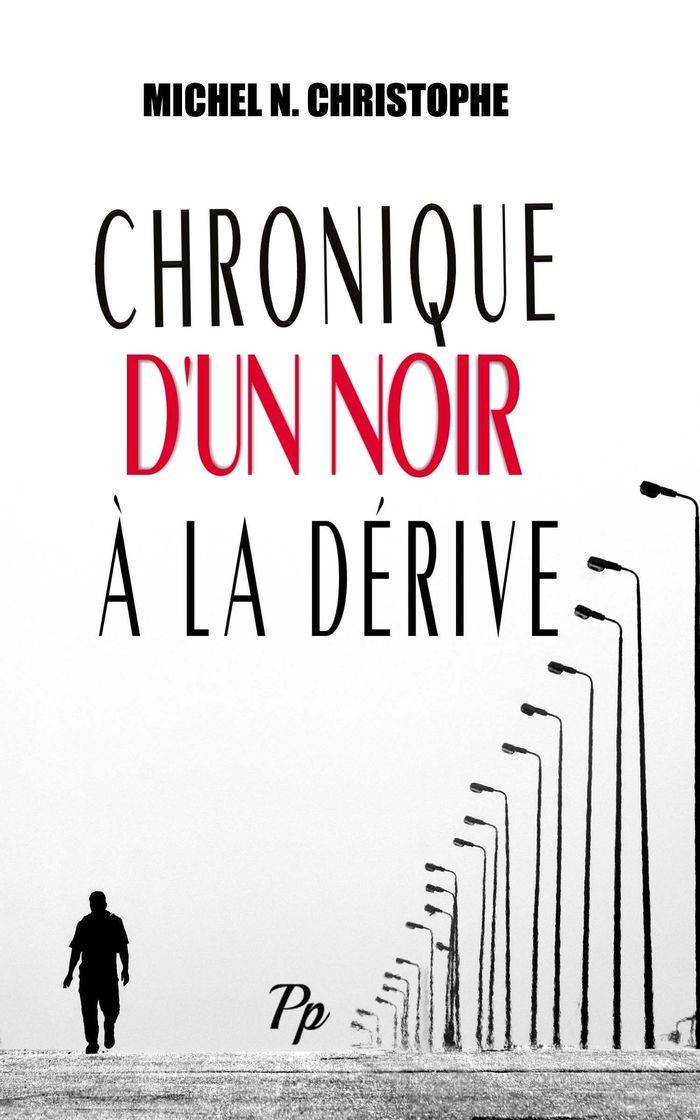 Couverture du livre « CHRONIQUE D'UN NOIR A LA DERIVE » de Christophe Michel N, librairie Les Contes Infusés à Corte