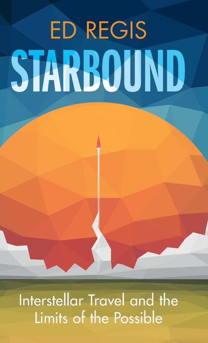 Couverture du livre « STARBOUND - INTERSTELLAR TRAVEL AND THE LIMITS OF THE POSSIBLE » de Ed Regis, librairie Les Contes Infusés à Corte