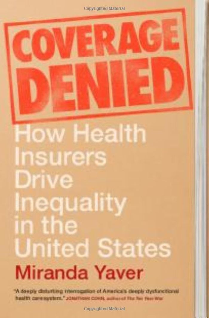 Couverture du livre « COVERAGE DENIED - HOW HEALTH INSURERS DRIVE INEQUALITY IN THE UNITED STATES » de Miranda Yaver, librairie Les Contes Infusés à Corte