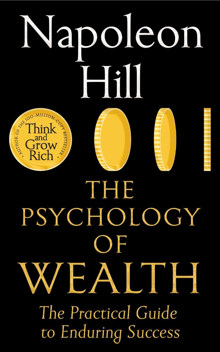 Couverture du livre « THE PSYCHOLOGY OF WEALTH - THE PRACTICAL GUIDE TO ACHIEVING SUCCESS » de Napoleon Hill, librairie Les Contes Infusés à Corte