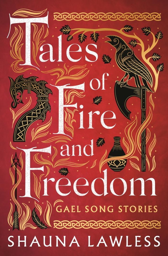 Couverture du livre « TALES OF FIRE AND FREEDOM: GAEL SONG STORIES » de Shauna Lawless, librairie Les Contes Infusés à Corte