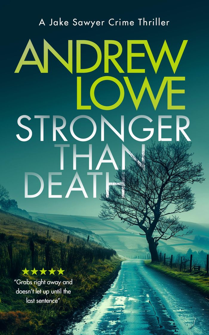 Couverture : JAKE SAWYER CRIME THRILLERS - STRONGER THAN DEATH - A PAGE-TURNING BRITISH DETECTIVE CRIME THRILLER